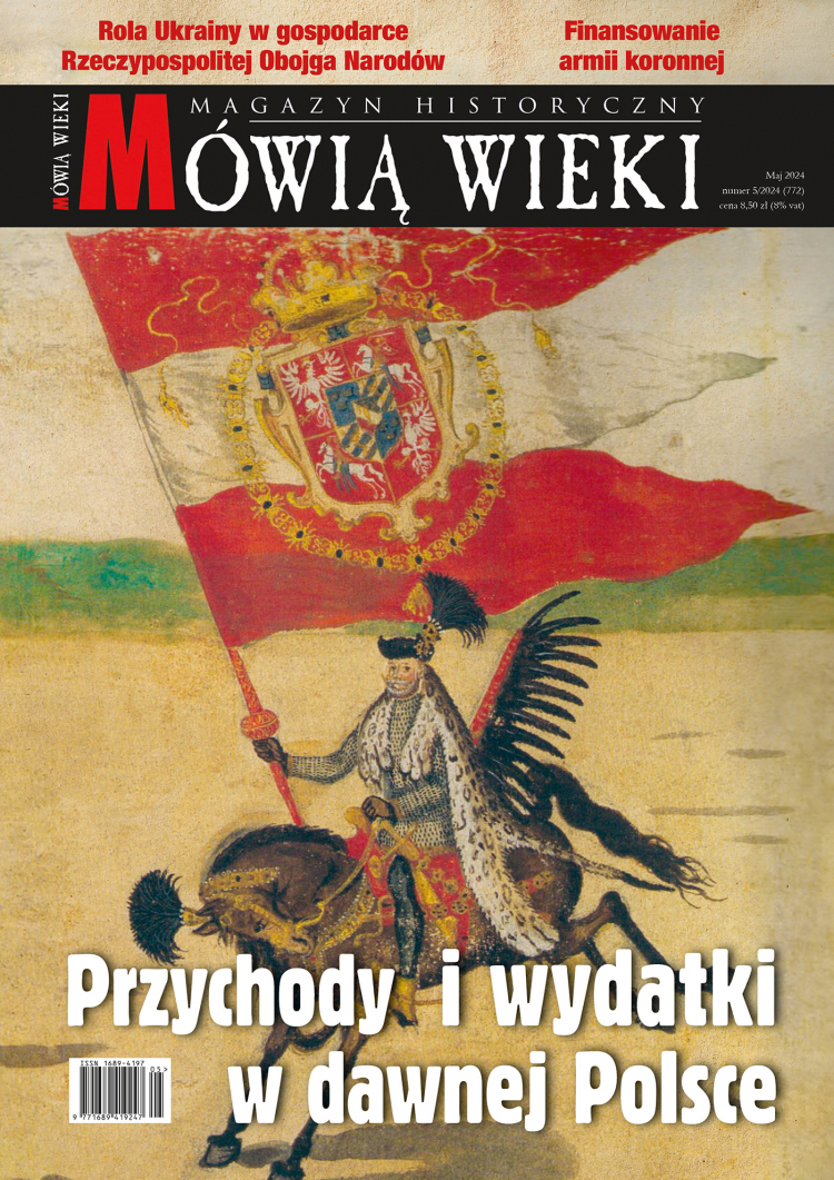 Majowe „Mówią wieki”: „Przychody i wydatki w dawnej Polsce”