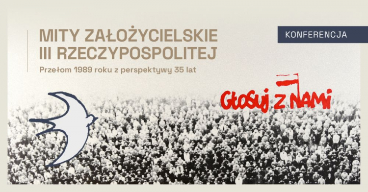 Konferencja „Mity założycielskie III Rzeczypospolitej. Przełom 1989 roku z perspektywy 35 lat” w Muzeum Historii Polski