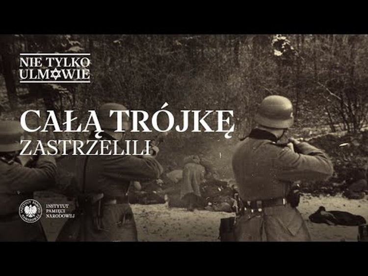 Film "Całą Trójkę zastrzelili" cyklu "Nie tylko Ulmowie" na kanale IPNtv