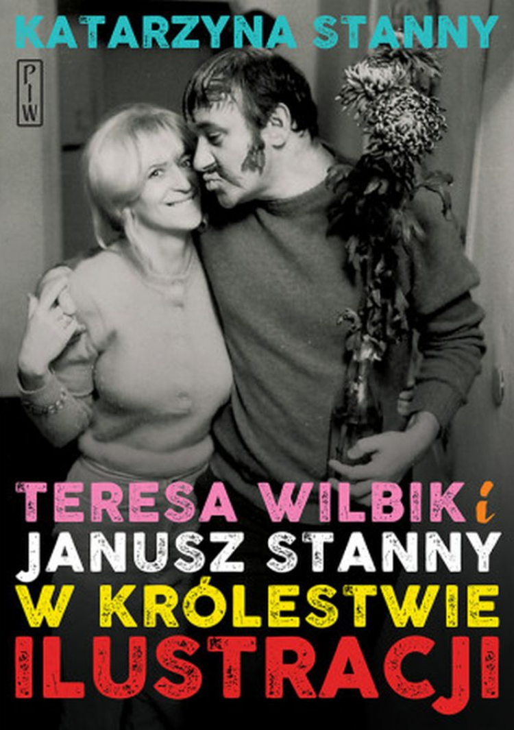 "Teresa Wilbik i Janusz Stanny w królestwie ilustracji", Katarzyna Stanny, Państwowy Instytut Wydawniczy 