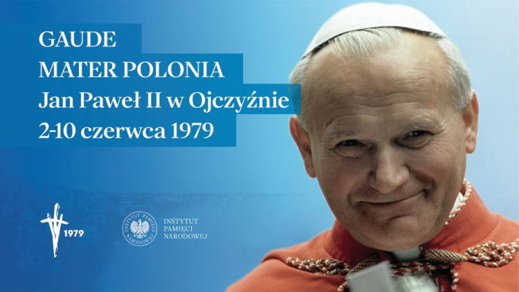 Wystawa IPN "Gaude Mater Polonia. Jan Paweł II w Ojczyźnie. 2–10 czerwca 1979"