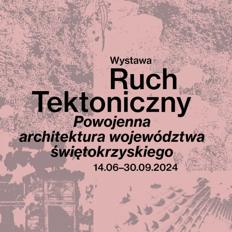 Wystawa „Ruch tektoniczny” w Muzeum Architektury we Wrocławiu