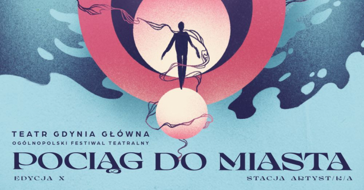 10. festiwal "Pociąg do Miasta"