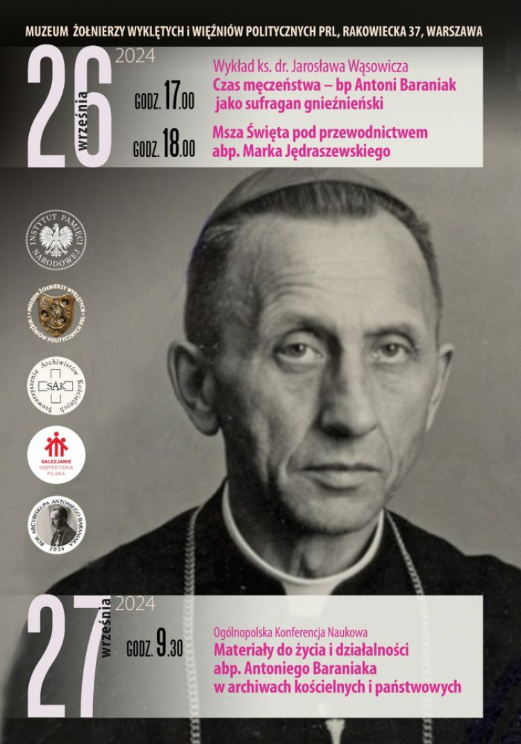 Ogólnopolska Konferencja Naukowa „Materiały do życia i działalności abp. Antoniego Baraniaka w archiwach kościelnych i państwowych” w Muzeum Żołnierzy Wyklętych i Więźniów Politycznych PRL