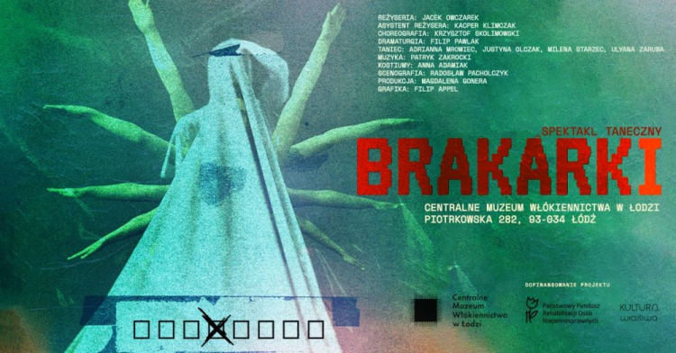 Spektakl taneczny "Brakarki" w Muzeum Włókiennictwa w Łodzi