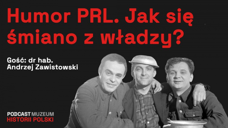 „Kawały polityczne w PRL. Dlaczego władza się ich bała?” – podcast Muzeum Historii Polski
