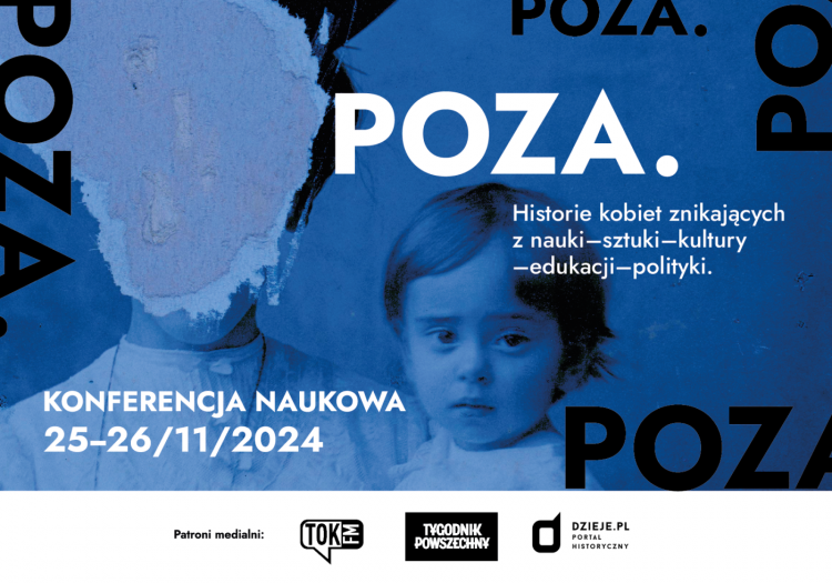 Konferencja „Poza. Historie kobiet znikających z nauki – sztuki – kultury – edukacji – polityki”, fot. Materiały prasowe