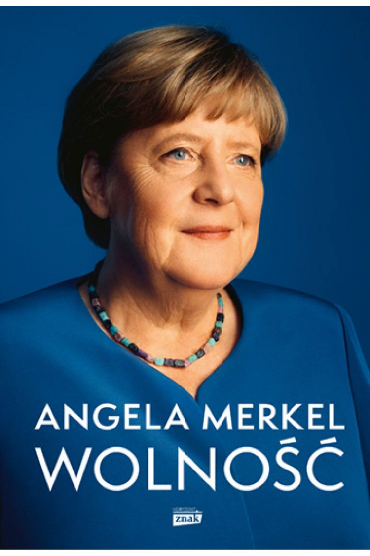 Angela Merkel, Wolność, książka ukazała się w polskim przekładzie nakładem Wydawnictwa Znak, fot. materiały prasowe