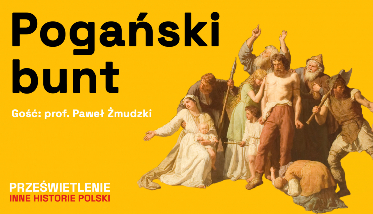 Pogański bunt, podcast Muzeum Historii Polski, fot. MHP