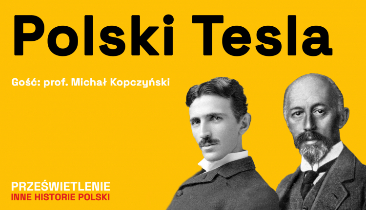 Polski Tesla - podcast Muzeum Historii Polski, fot. Muzeum Historii Polski