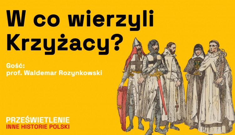 Zakon krzyżacki - krucjaty, święci i religia - nowy podcast Muzeum Historii Polski, fot. Muzeum Historii Polski