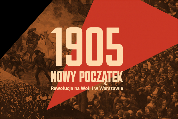 Wystawa "1905. Nowy początek. Rewolucja na Woli i w Warszawie", fot. Muzeum Woli