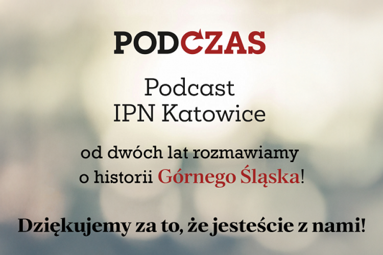 Podczas - podcasty Instytutu Pamięci Narodowej w Katowicach, fot. IPN Katowice