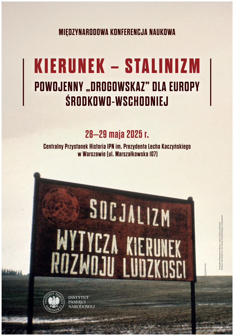 Kierunek Stalinizm - międzynarodowa konferencja w Centralnym Przystanku Historia IPN, fot. IPN