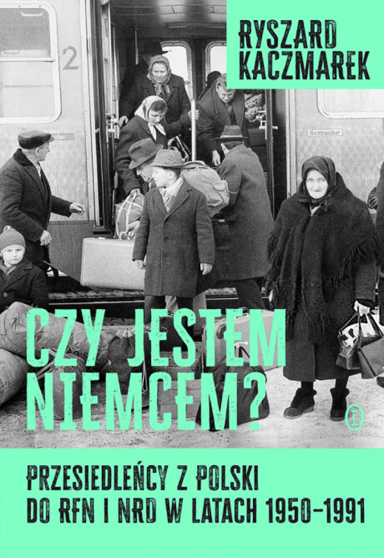 Ryszard Kaczmarek, Czy jestem Niemcem? Przesiedleńcy z Polski do RFN i NRD w latach 1950-1991, Wydawnictwo Literackie, fot. materiały prasowe