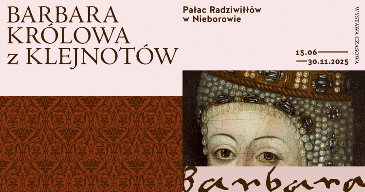 Wystawa „Barbara - królowa z klejnotów” w Muzeum w Nieborowie, fot. materiały prasowe