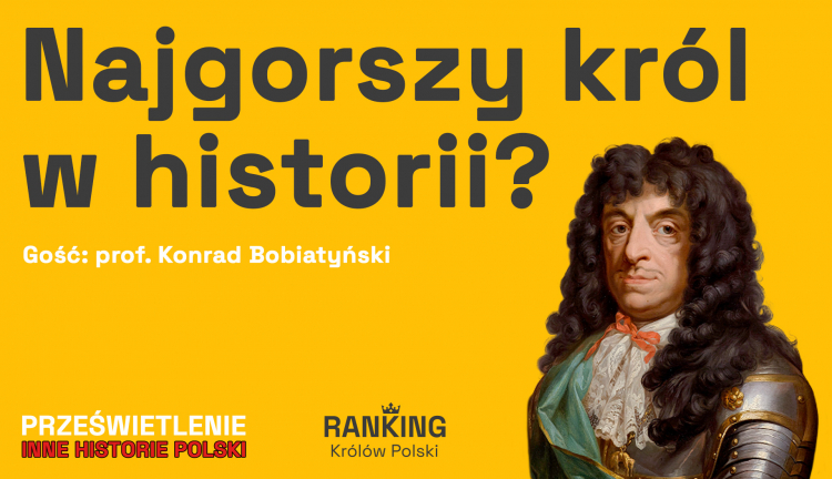 Najgorszy król w historii? Podcast Muzeum Historii Polski. Fot. MHP