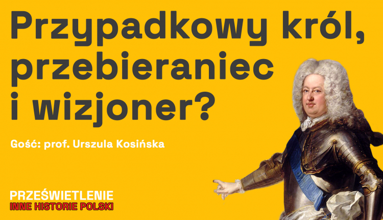 Stanisław Leszczyński - dwukrotny król i oświecony sarmata. Podcast Muzeum Historii Polski - podcast Muzeum Historii Polski. Fot. MHP