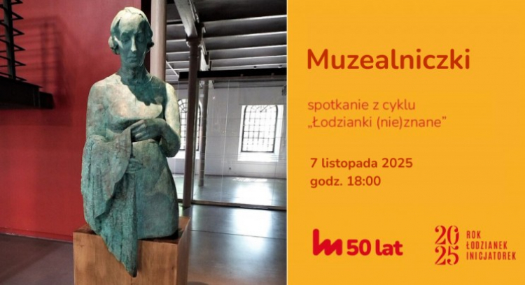Cykl listopadowych wydarzeń w MMŁ rozpocznie się 7 listopada. Fot. muzeum-lodz.pl