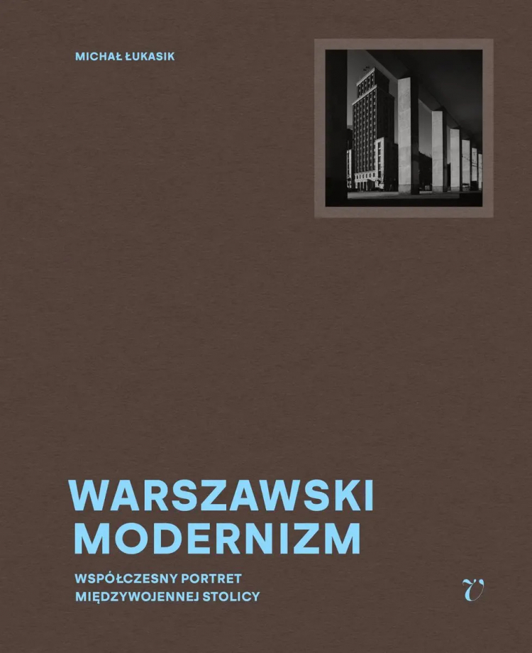 Album „Warszawski modernizm” Michała Łukasika ukazał się nakładem wydawnictwa OsnoVa