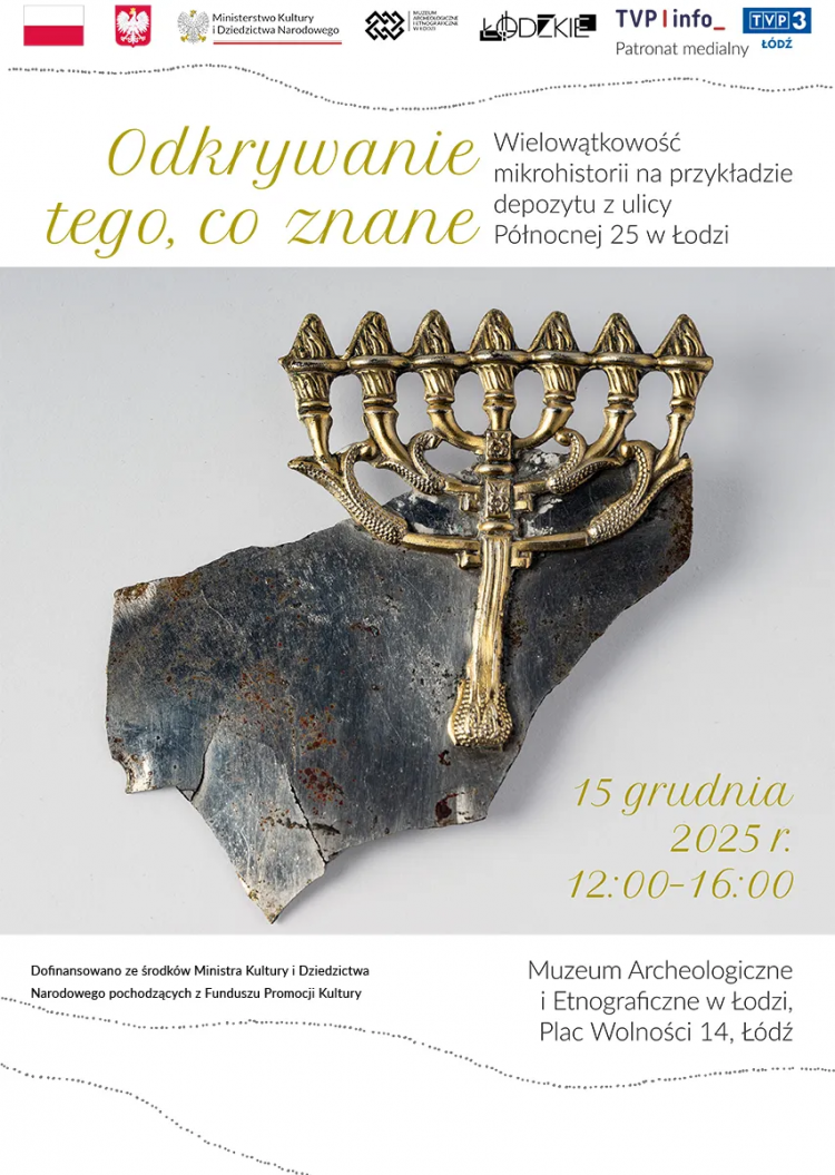 Seminarium - "Odkrywanie tego, co znane” – wielowątkowość mikrohistorii na przykładzie depozytu z ulicy Północnej 25 w Łodzi