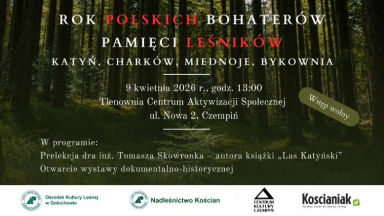 „Rok polskich bohaterów – pamięci leśników – Katyń, Charków, Miednoje, Bykownia” to tytuł wystawy przygotowanej przez Ośrodek Kultury Leśnej w Gołuchowie.