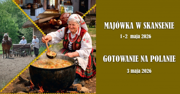 Wsi Mazowieckiej w Sierpcu przygotowuje „Majówkę w skansenie” i „Gotowanie na polanie”