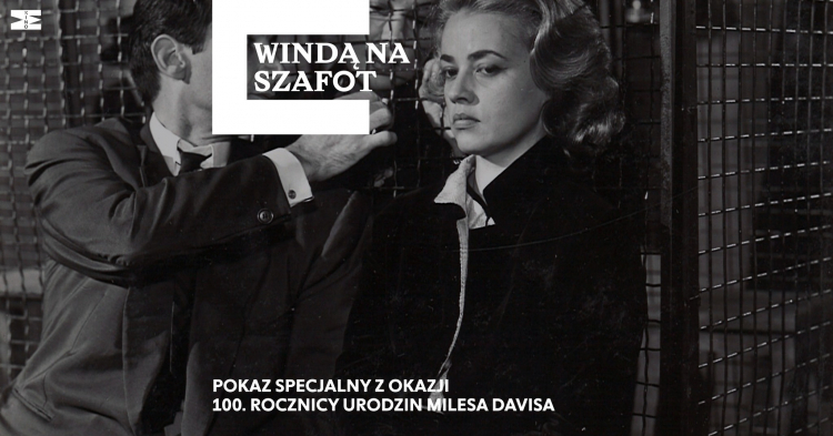 „Windą na szafot” - pokaz legendarnego filmu w 100. urodziny Milesa Davisa