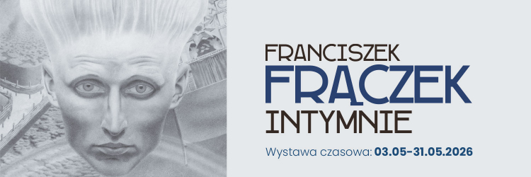 Muzeum Okręgowe w Rzeszowie proponuje kuratorskie oprowadzanie po wystawie „Franciszek Frączek. Intymnie”
