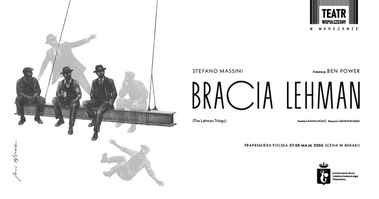 Na Scenie w Baraku Teatru Współczesnego w Warszawie 27 maja odbędzie się polska prapremiera sztuki „Bracia Lehman" włoskiego dramaturga Stefana Massiniego w reżyserii Oskara Winiarskiego - poinformował PAP główny specjalista ds. PR teatru Marcin Brzeziński.