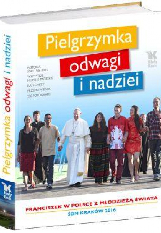  "Pielgrzymka odwagi i nadziei. Franciszek w Polsce z młodzieżą świata"