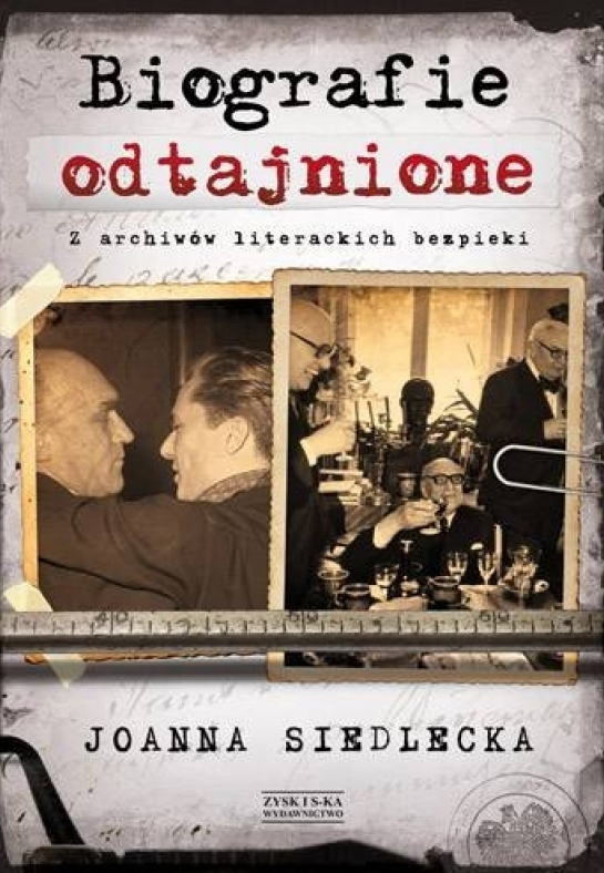 "Biografie odtajnione. Z archiwów literackich bezpieki"