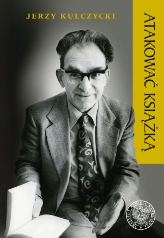 Jerzy Kulczycki „Atakować książką”