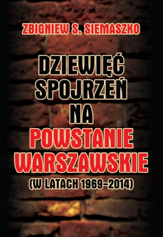 "Dziewięć spojrzeń na powstanie warszawskie ( w latach 1969-2014)"