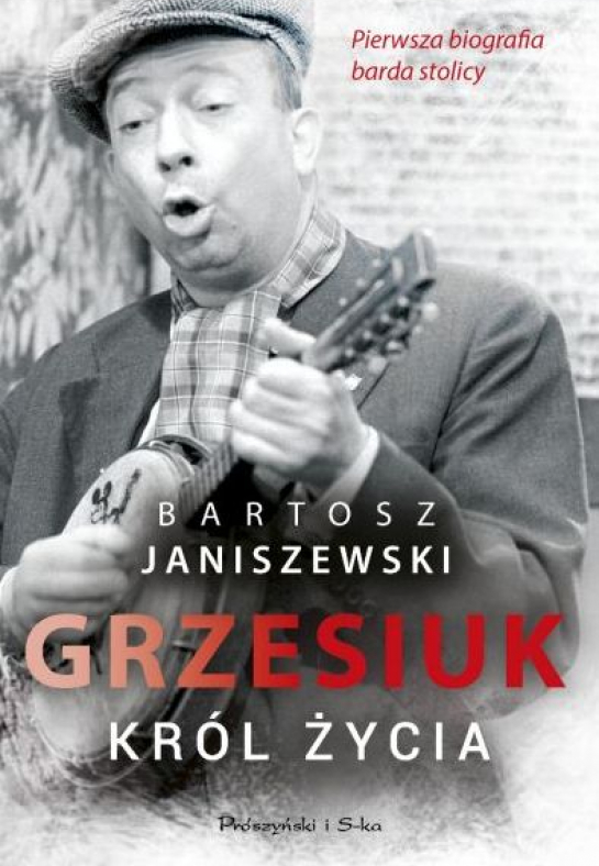 Bartosz Janiszewski "Grzesiuk. Król życia" 