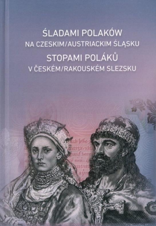 „Śladami Polaków na czeskim/austriackim Śląsku”