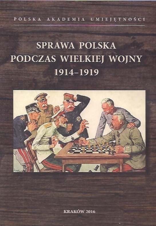 „Sprawa polska podczas Wielkiej Wojny (1914-1919)”