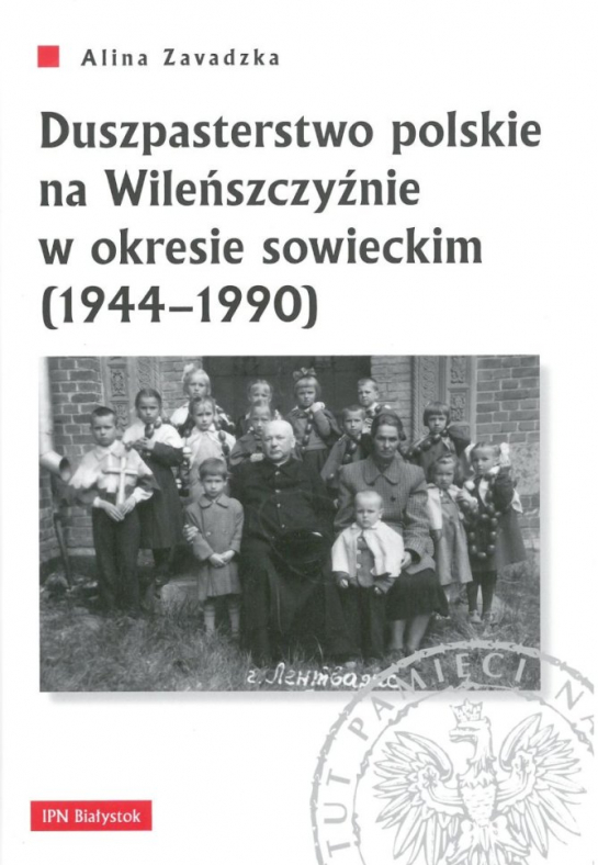 „Duszpasterstwo polskie na Wileńszczyźnie w okresie sowieckim (1944-1990)”