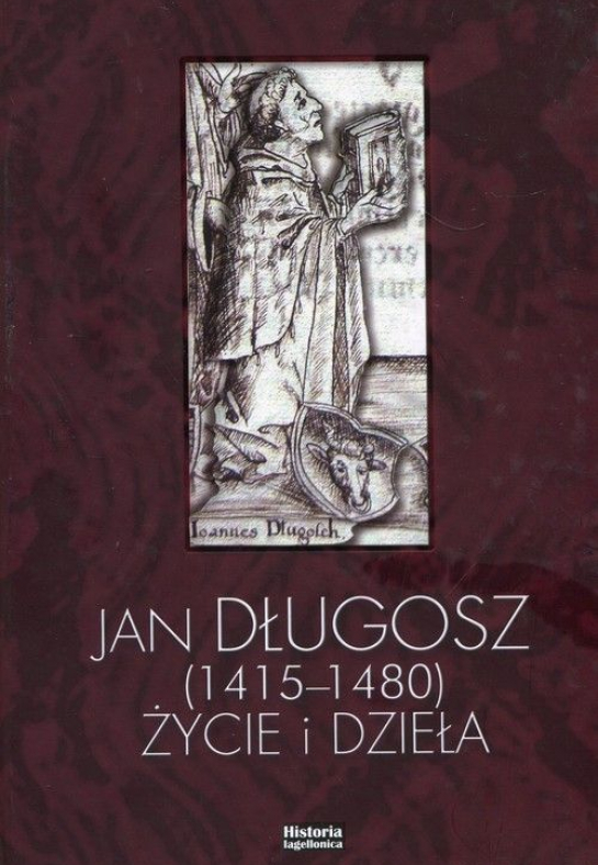 „Jan Długosz (1415-1480). Życie i dzieła”
