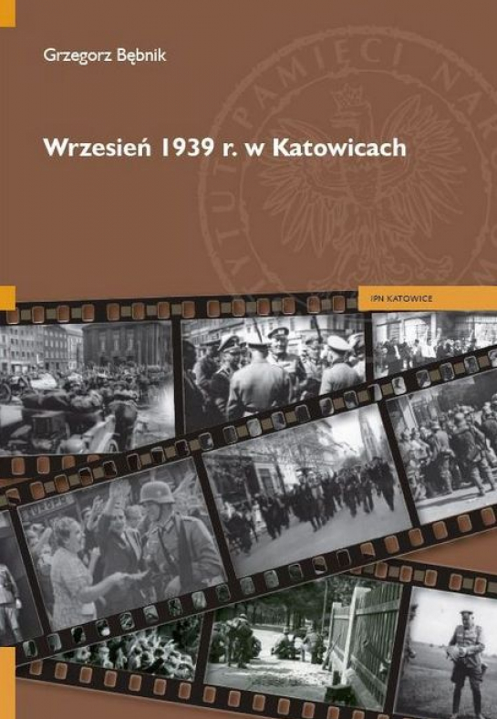 Grzegorz Bębnik "Wrzesień 1939 r. w Katowicach"