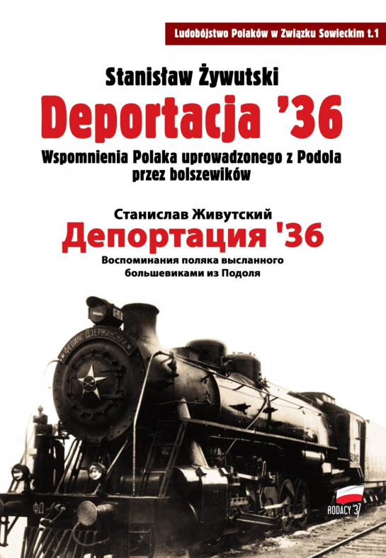 "Deportacja 36. Wspomnienia Polaka uprowadzonego z Podola przez bolszewików"