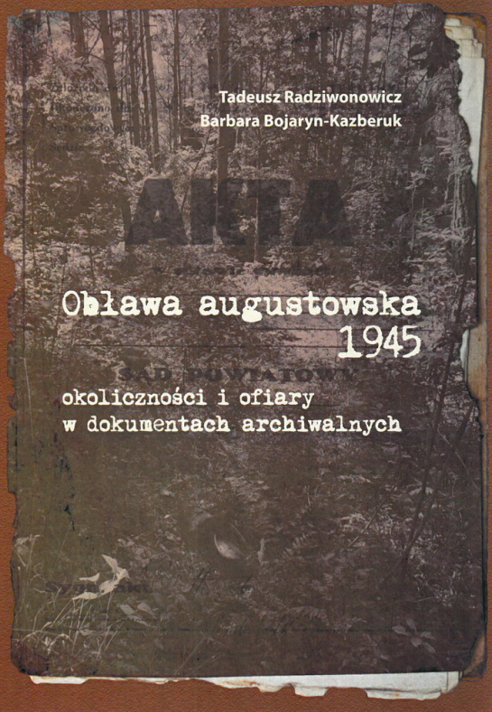 „Obława Augustowska 1945. Okoliczności i ofiary w dokumentach archiwalnych”