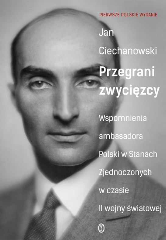 „Przegrani zwycięzcy. Wspomnienia ambasadora Polski w Stanach Zjednoczonych w czasie II wojny”