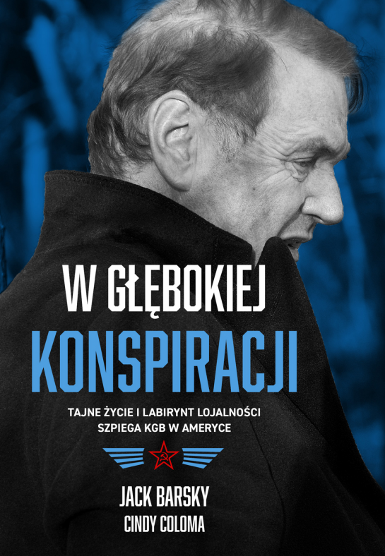 "W głębokiej konspiracji. Tajne życie i labirynt lojalności szpiega KGB w Ameryce"