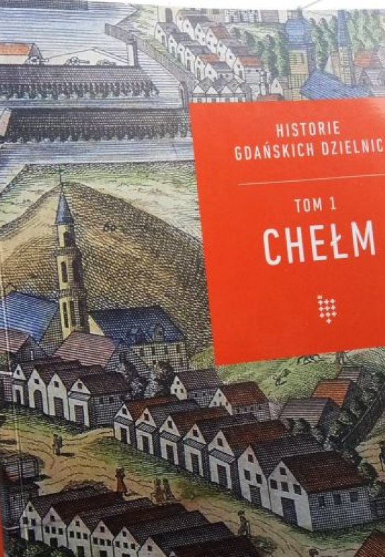 „Historie Gdańskich Dzielnic – Chełm”
