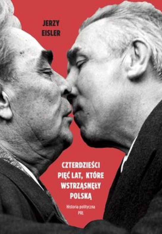 "Czterdzieści pięć lat, które wstrząsnęły Polską. Historia polityczna PRL"