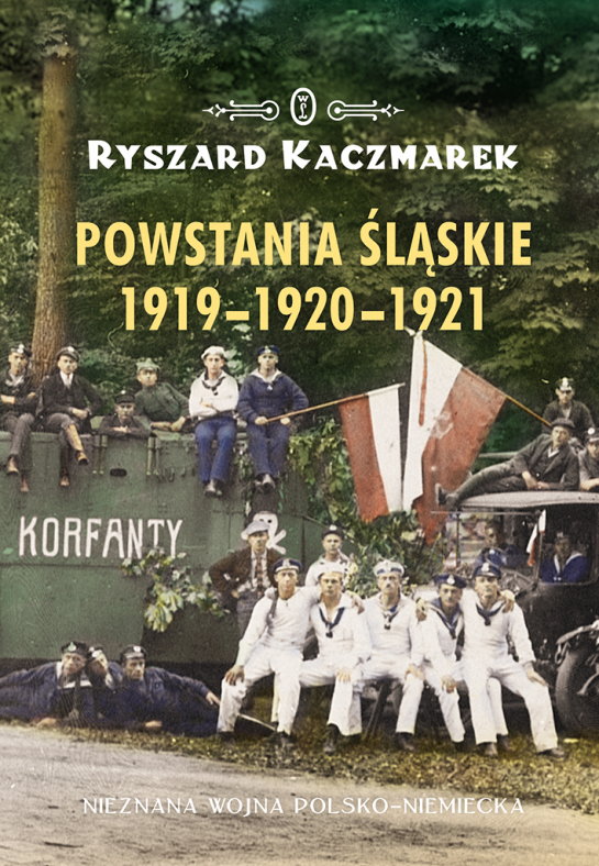„Powstania śląskie 1919–1920–1921. Nieznana wojna polsko-niemiecka”