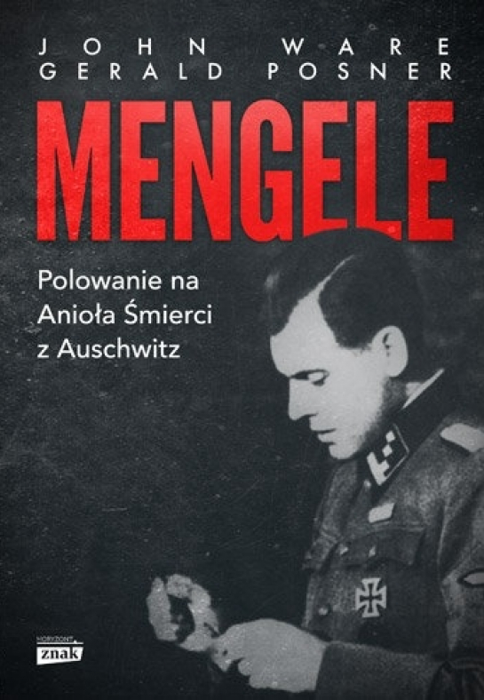„Mengele. Polowanie na Anioła Śmierci z Auschwitz”