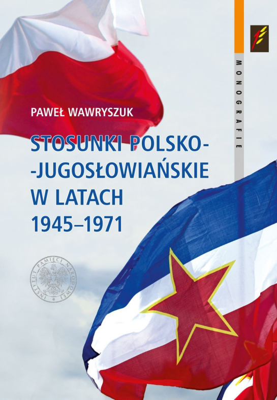 „Stosunki polsko-jugosłowiańskie w latach 1945–1971”