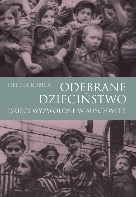„Odebrane dzieciństwo. Dzieci wyzwolone w Auschwitz”